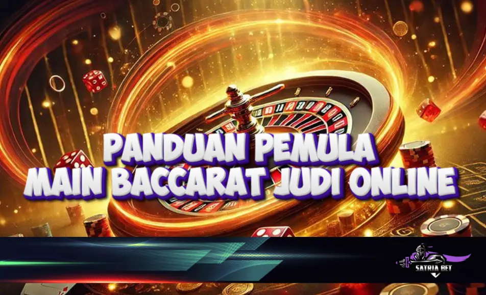 Baccarat Judi Online Terpercaya di SATRIABET – Live Casino Resmi